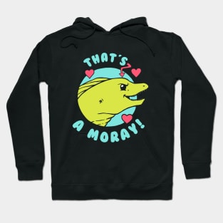 That's A Moray Hoodie